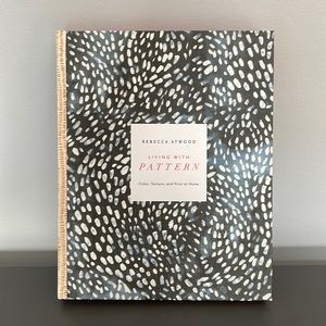 Living with Pattern: Color, Texture, and Print at Home by Rebecca Atwood